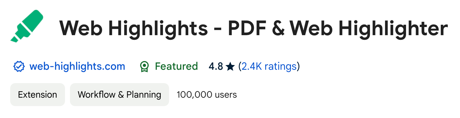 Web Highlights - PDF & Web Highlighter web-highlights.com Featured 4.8 (2.4K ratings) Extension Workflow & Planning 100,000 users