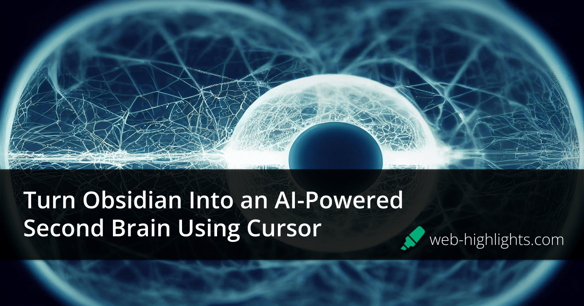 Turn Obsidian Into an AI-Powered Second Brain Using Cursor