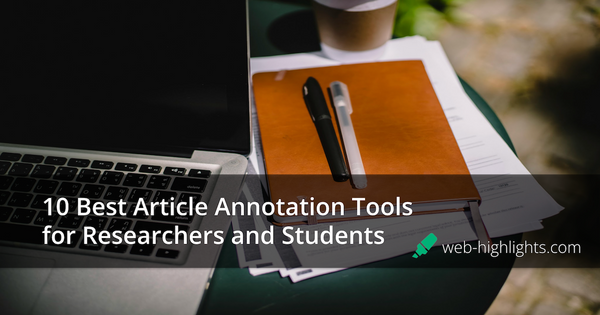 Top 10 Article Annotation Tools for Researchers & Students