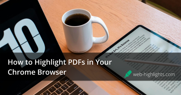 Thumbnail showing Macbook, Cup of Coffee and a Tablet with the overlay saying: How to Highlight PDFs in Your Chrome Browser